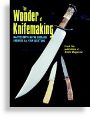 The Wonder of Knife Making by knifesmith Wayne Goddard