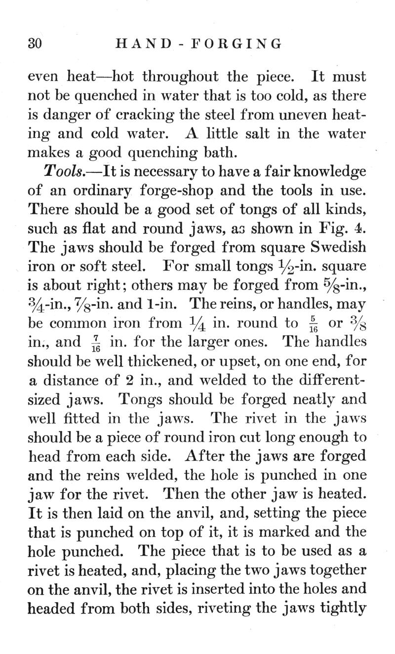 p.30, HAND-FORGING, quenched, danger, cracking, steel, salt, quenching, bath, Tools, forge-shop, tongs, flat, round, jaws, Fig. 4, forged, Swedish iron, soft steel, reins, handles, upset, welded, rivet, hole, punched, anvil, riveting
