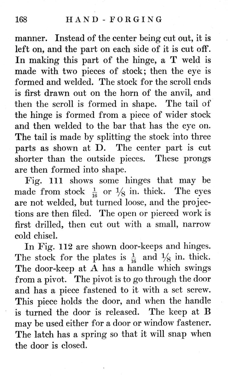 p.168, HAND FORGING, hinge, T-weld, formed, welded, scroll, horn, anvil, eye, Fig. 111, pierced, drilled, cold chisel, Fig. 112, door-keeps, pivot, door, set screw, window, fastener