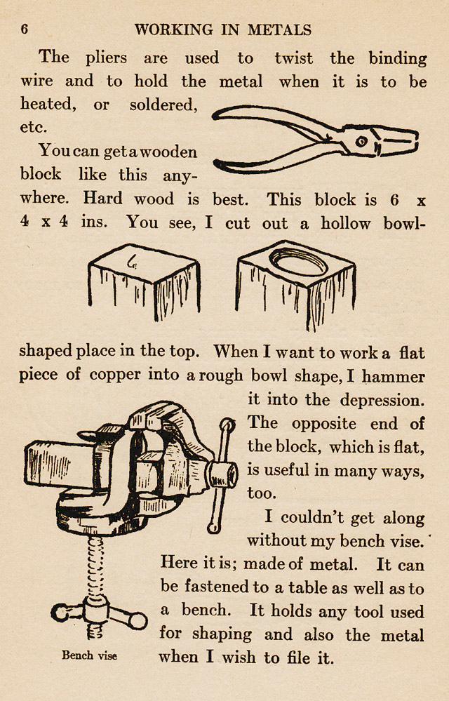 page 6, Tools, pliers, binding wire, Hard wood block with sepression to form bowls.,  I couldn't get along without my bench vise., work holding, filing, tool sketches