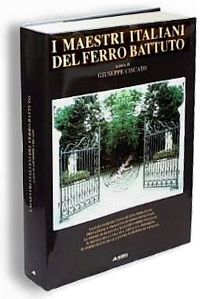 Cover : Masters of Itialian Wrought Iron - I Maestri Italiani Del Ferro Battuto
