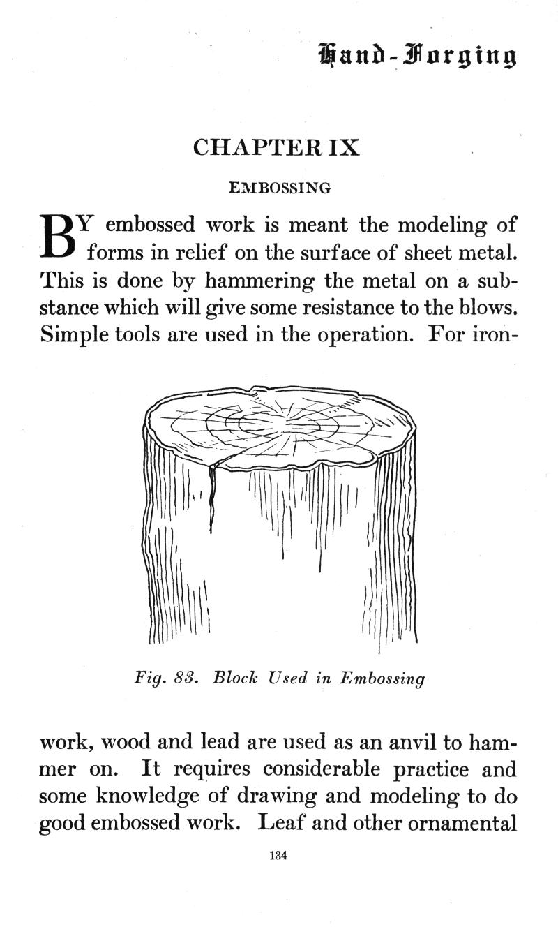 CHAPTER IX, EMBOSSING, embossed, modeling, forms, relief, surface, sheet metal, hammering, ironwork, Fig. 83, Block, work, wood, lead, anvil, hammer, practice, knowledge, drawing, modeling, ornamental, p.134