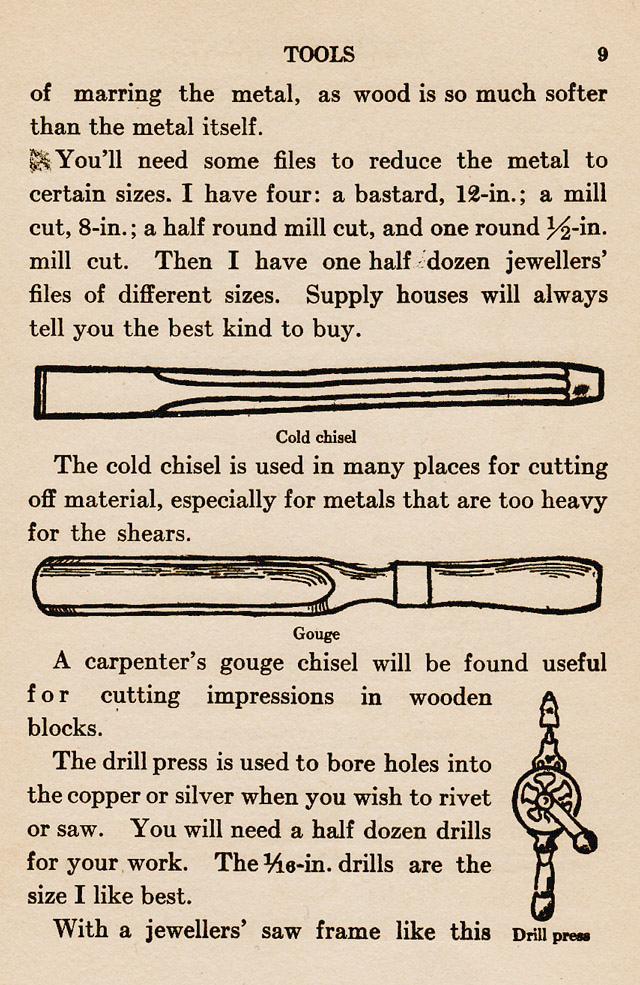 page 9, Tools, Files, bastard 12 inch, mill cut 8 inch, round 1/2 in. mill cut, Half dozen jewellers files of different types.  Cold chisel, carpenter's gouge for wood. Drill press and jewellers' saw frame